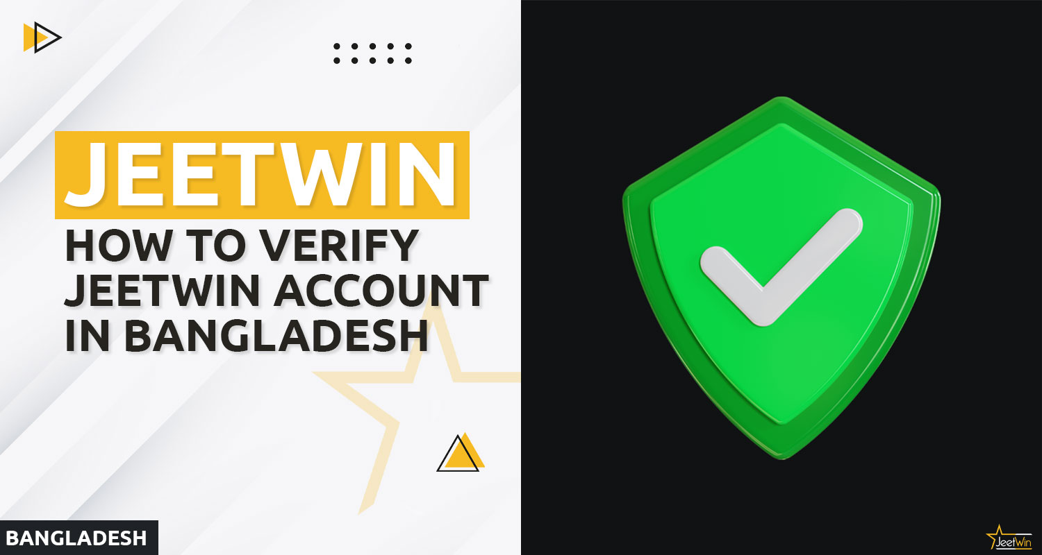 Step-by-step guide for Bangladeshi players on how to verify their JeetWin account