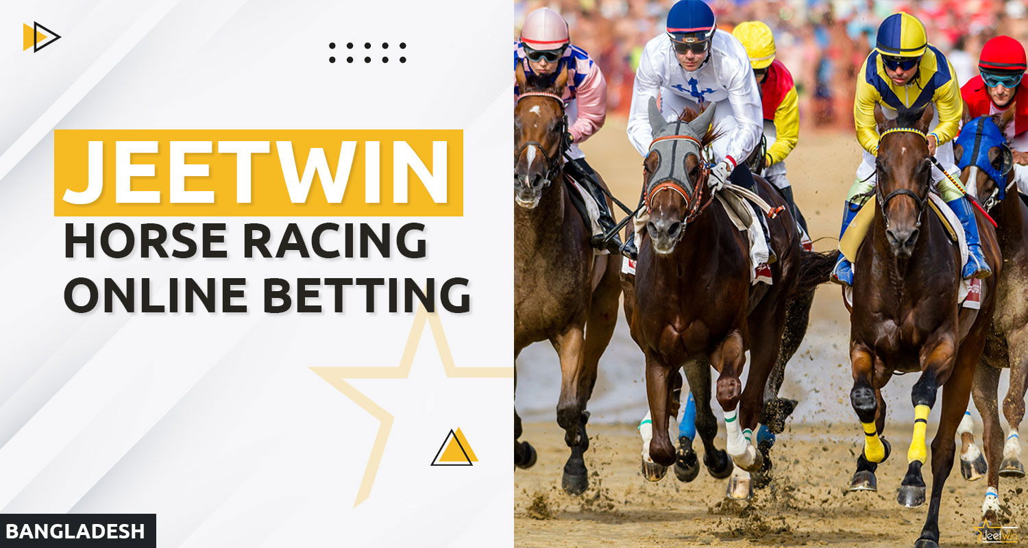 The bookmaker Jeetwin Bangladesh offers a convenient platform for online horse racing betting