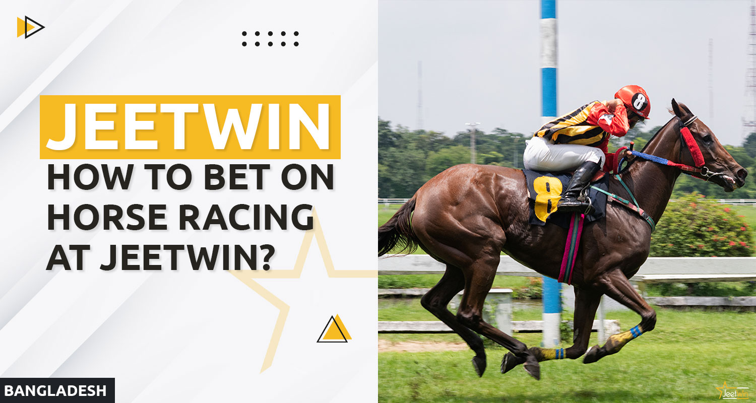 Step-by-step guide for horse racing betting on Jeetwin Bangladesh platform