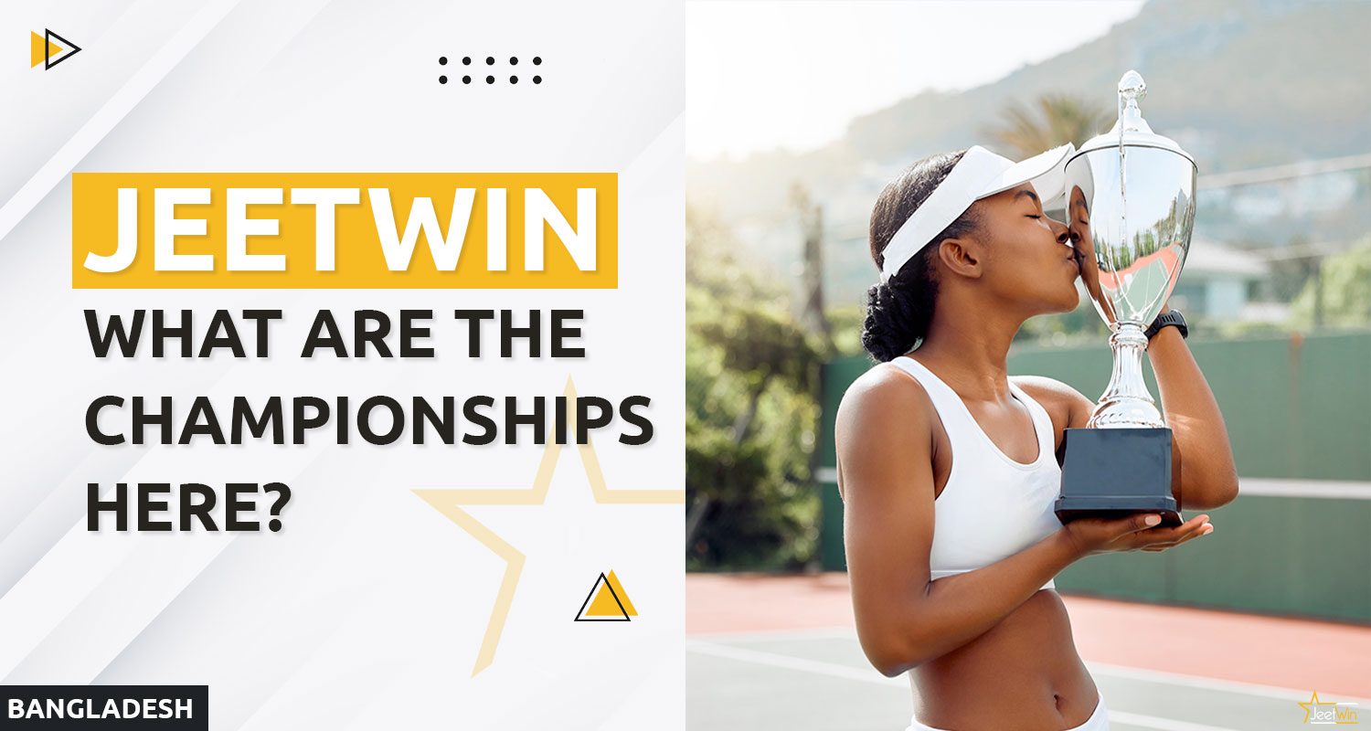 Detailed description of tennis championships for betting on Jeetwin Bangladesh platform